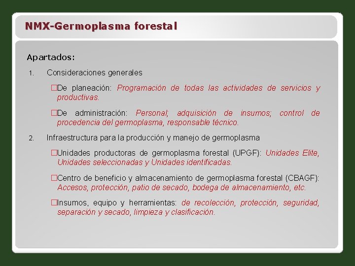 NMX-Germoplasma forestal Apartados: 1. Consideraciones generales �De planeación: Programación de todas las actividades de