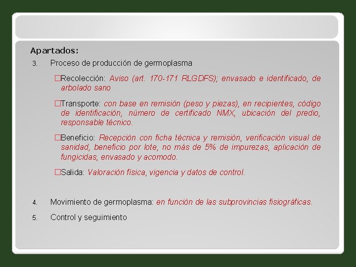 Apartados: 3. Proceso de producción de germoplasma �Recolección: Aviso (art. 170 -171 RLGDFS); envasado