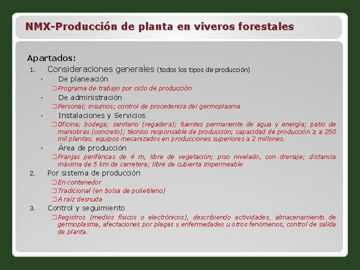 NMX-Producción de planta en viveros forestales Apartados: 1. Consideraciones generales ◦ (todos los tipos
