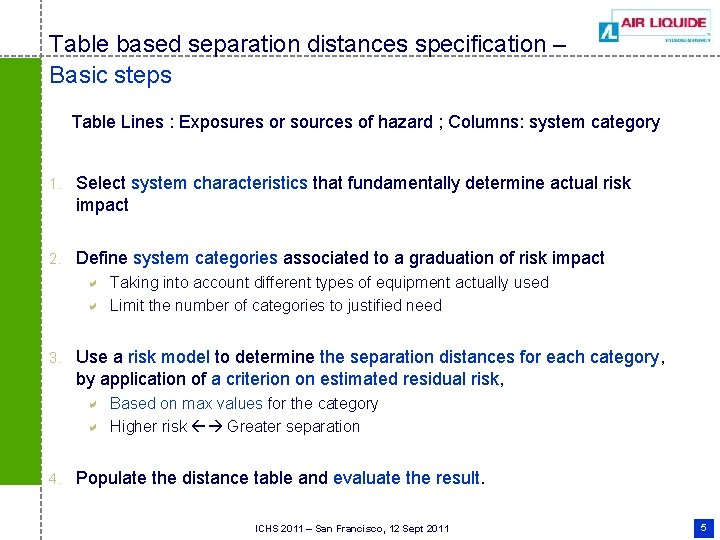 Table based separation distances specification – Basic steps Table Lines : Exposures or sources Table based separation distances specification – Basic steps Table Lines : Exposures or sources