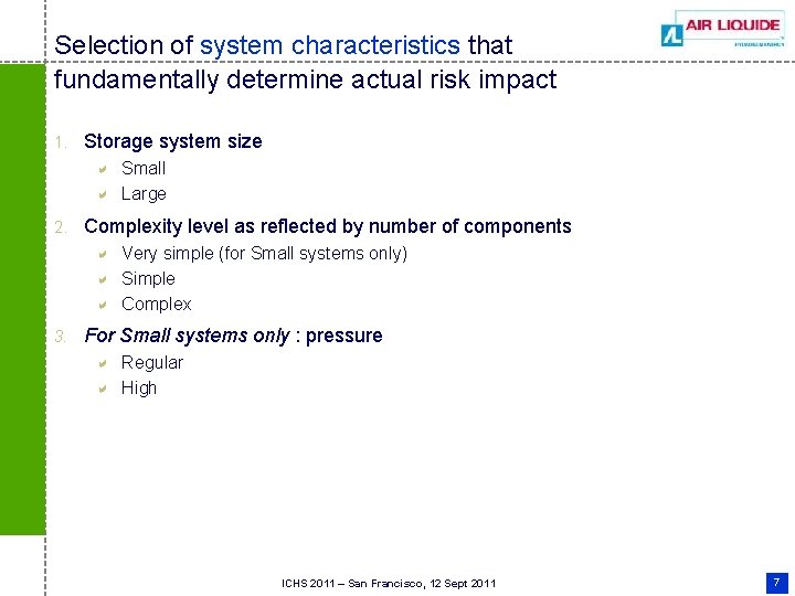 Selection of system characteristics that fundamentally determine actual risk impact 1. Storage system size