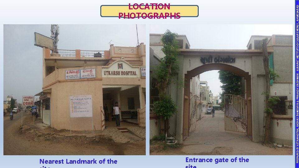 Nearest Landmark of the Entrance gate of the PREPARED BY KETAN KOTAK, AKSHAY BANODIYA