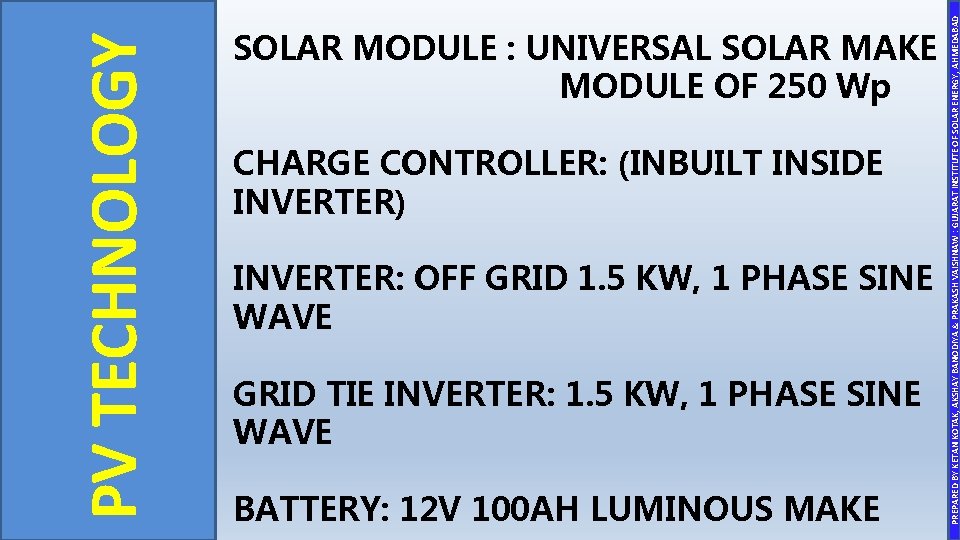 CHARGE CONTROLLER: (INBUILT INSIDE INVERTER) INVERTER: OFF GRID 1. 5 KW, 1 PHASE SINE