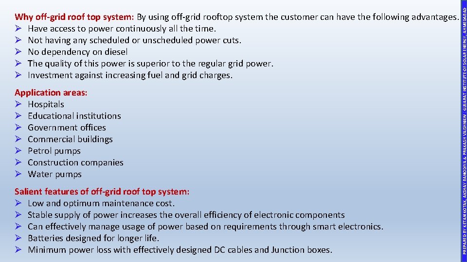 Application areas: Ø Hospitals Ø Educational institutions Ø Government offices Ø Commercial buildings Ø
