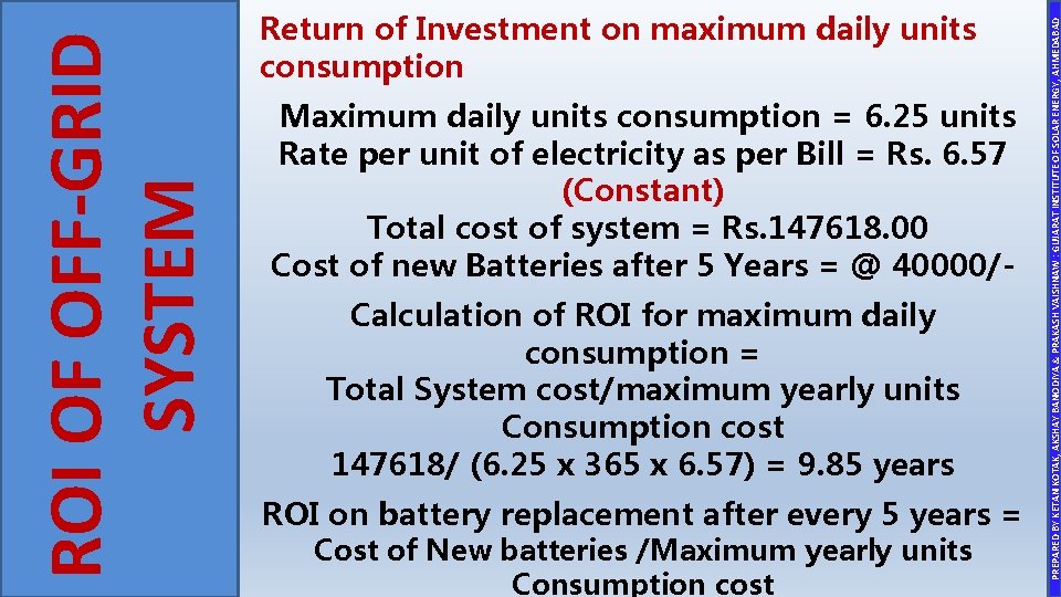 Maximum daily units consumption = 6. 25 units Rate per unit of electricity as