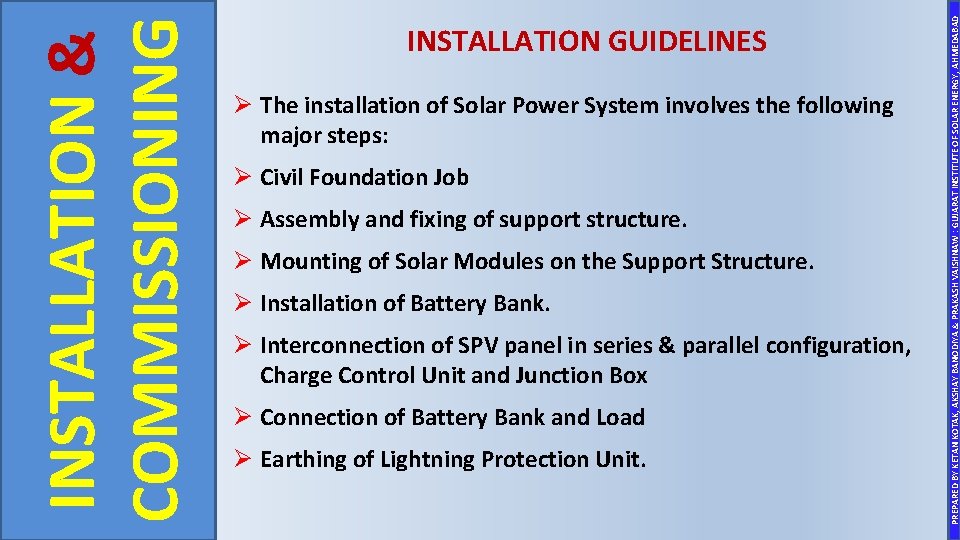 Ø The installation of Solar Power System involves the following major steps: Ø Civil