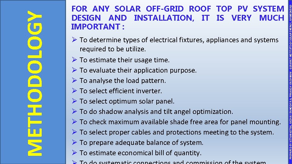 Ø To determine types of electrical fixtures, appliances and systems required to be utilize.