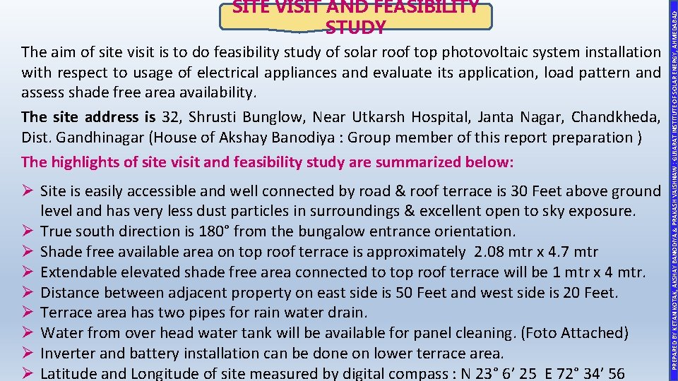 Ø Site is easily accessible and well connected by road & roof terrace is