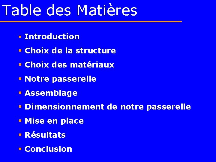 Table des Matières § Introduction § Choix de la structure § Choix des matériaux
