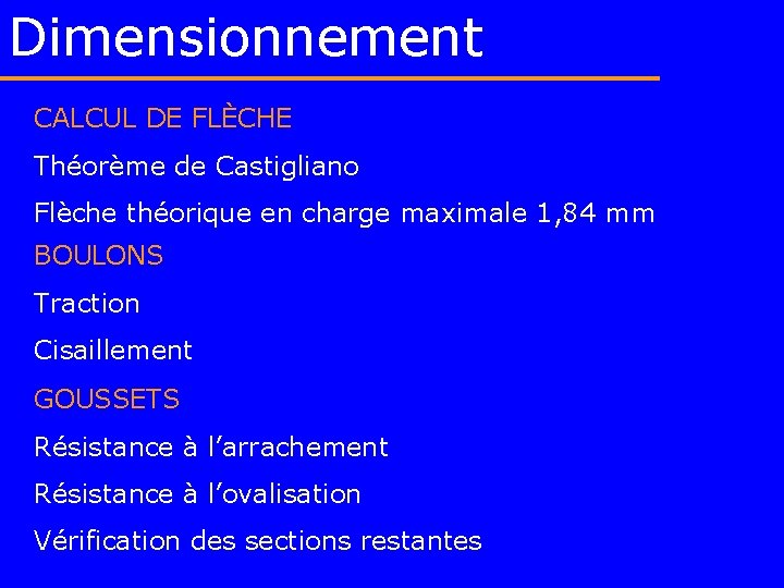 Dimensionnement CALCUL DE FLÈCHE Théorème de Castigliano Flèche théorique en charge maximale 1, 84