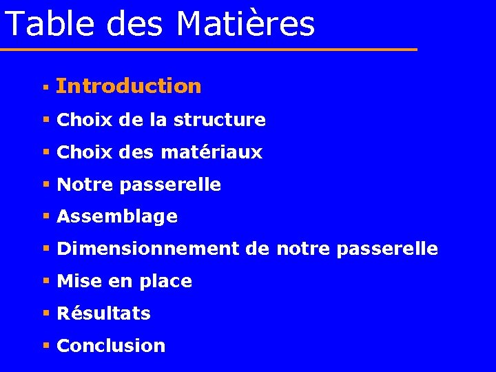 Table des Matières § Introduction § Choix de la structure § Choix des matériaux