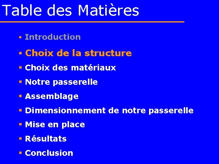 Table des Matières § Introduction § Choix de la structure § Choix des matériaux