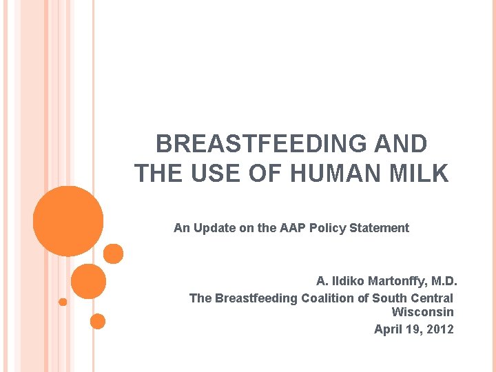 BREASTFEEDING AND THE USE OF HUMAN MILK An Update on the AAP Policy Statement