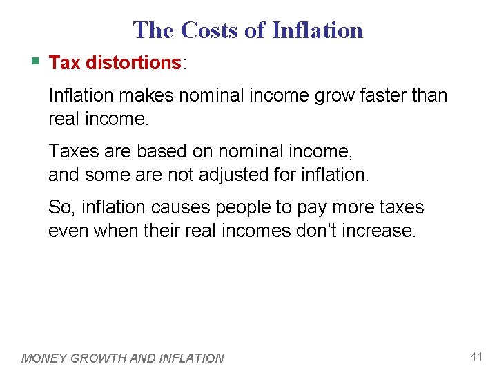 The Costs of Inflation § Tax distortions: Inflation makes nominal income grow faster than
