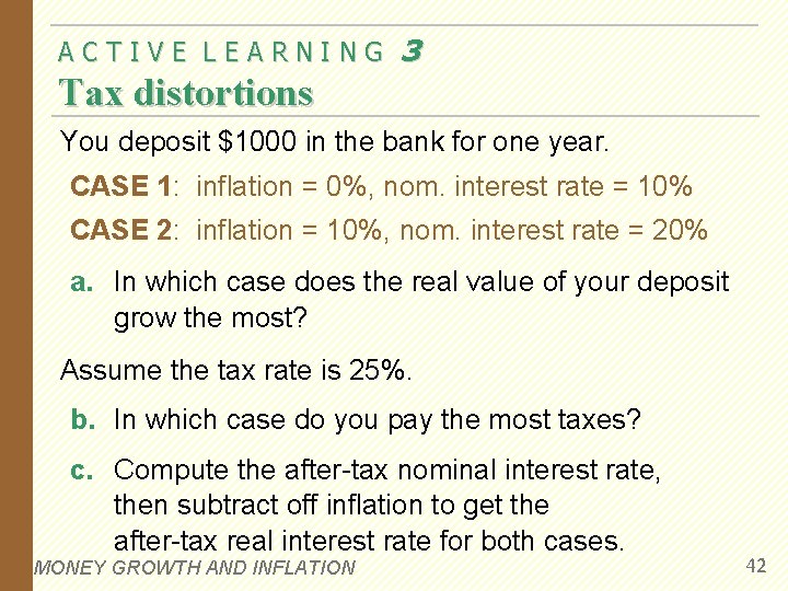 ACTIVE LEARNING 3 Tax distortions You deposit $1000 in the bank for one year.