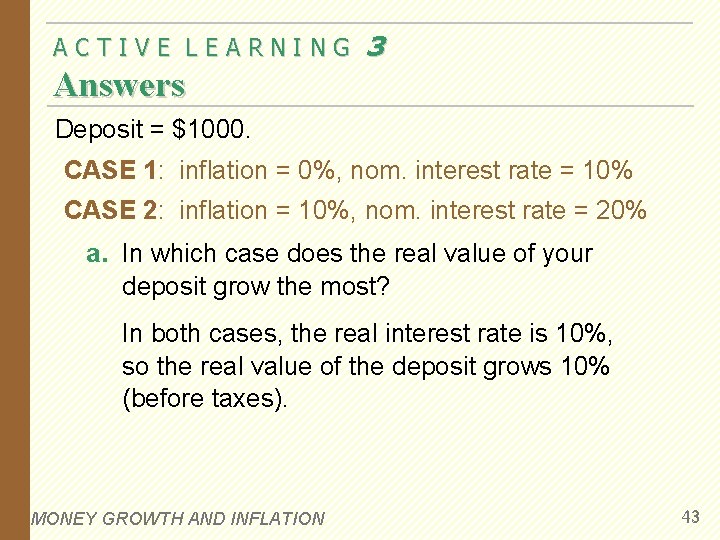 ACTIVE LEARNING 3 Answers Deposit = $1000. CASE 1: inflation = 0%, nom. interest