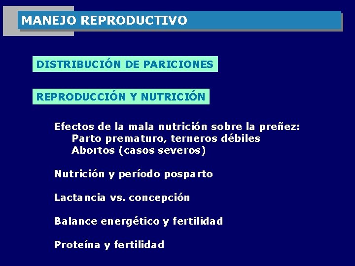 MANEJO REPRODUCTIVO DISTRIBUCIÓN DE PARICIONES REPRODUCCIÓN Y NUTRICIÓN Efectos de la mala nutrición sobre