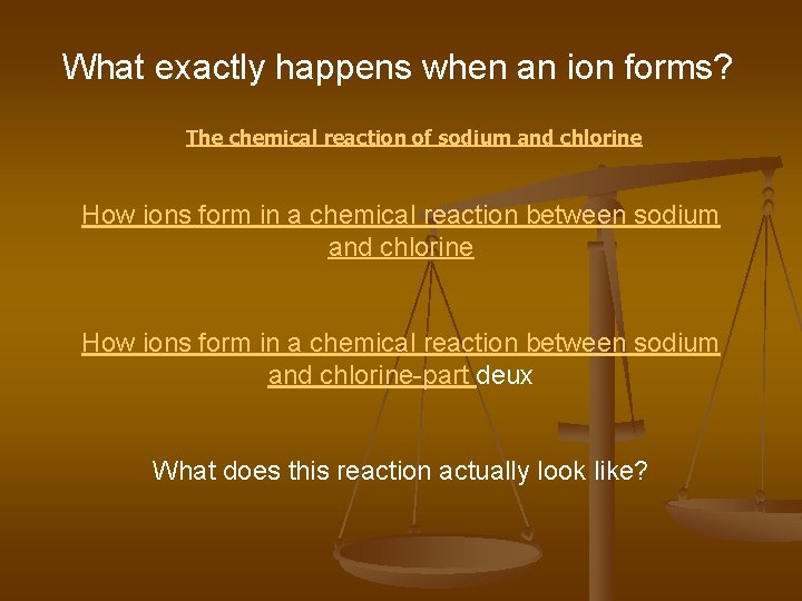 What exactly happens when an ion forms? The chemical reaction of sodium and chlorine