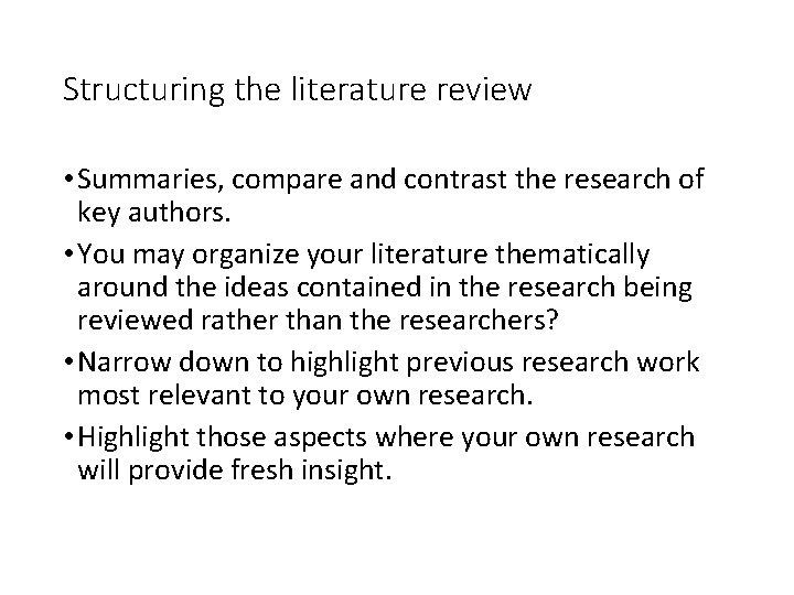 Slide 3. 17 Structuring the literature review • Summaries, compare and contrast the research