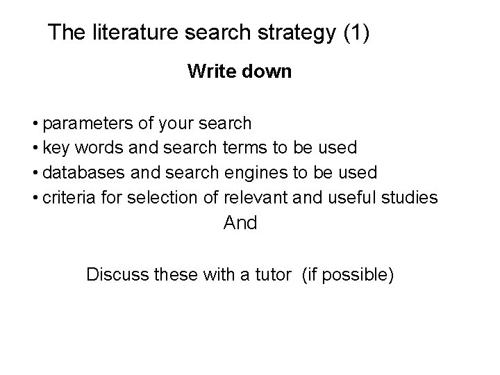 Slide 3. 22 The literature search strategy (1) Write down • parameters of your