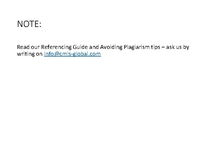 Slide 3. 32 NOTE: Read our Referencing Guide and Avoiding Plagiarism tips – ask