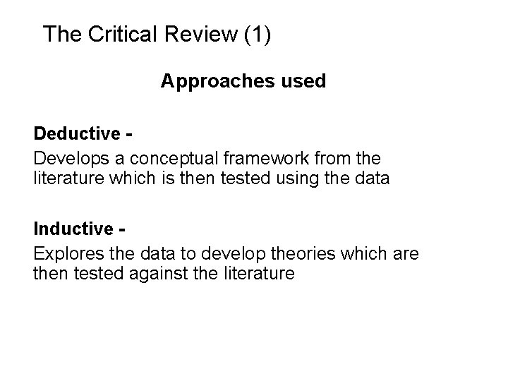 Slide 3. 4 The Critical Review (1) Approaches used Deductive Develops a conceptual framework