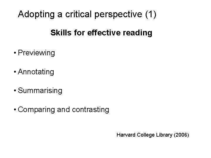 Slide 3. 6 Adopting a critical perspective (1) Skills for effective reading • Previewing