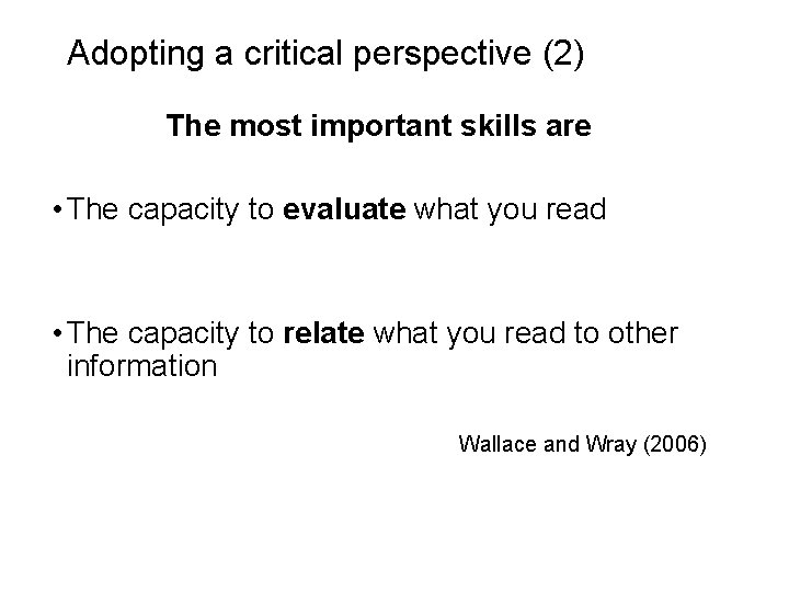 Slide 3. 7 Adopting a critical perspective (2) The most important skills are •