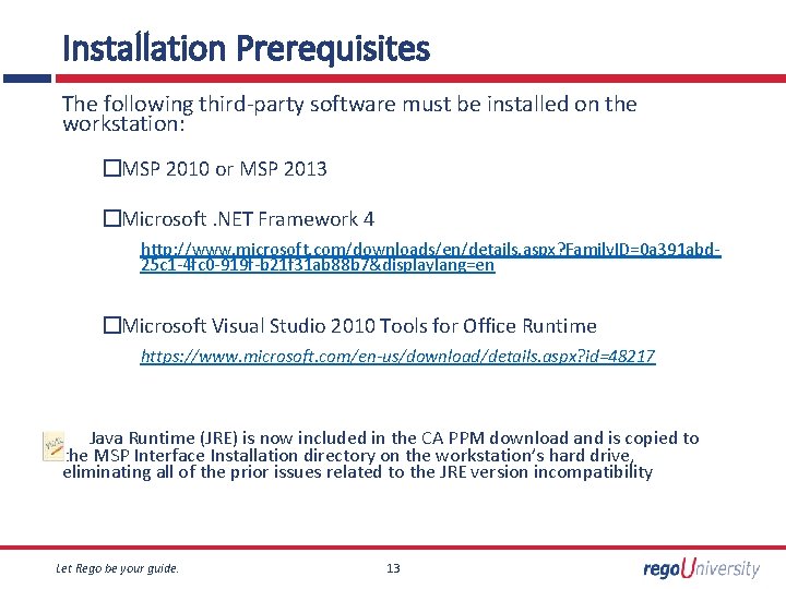 Installation Prerequisites The following third-party software must be installed on the workstation: �MSP 2010