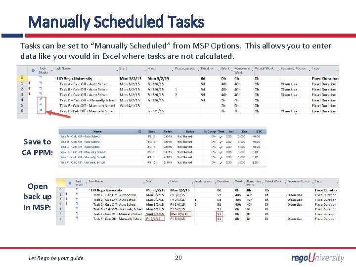 Manually Scheduled Tasks can be set to “Manually Scheduled” from MSP Options. This allows
