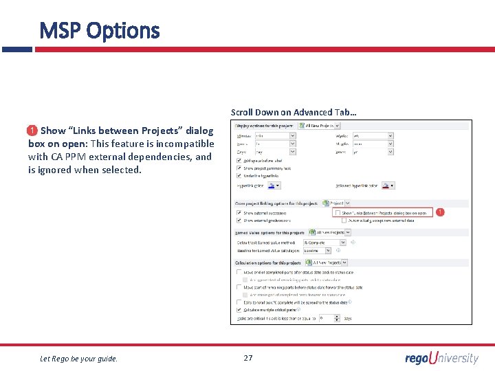 MSP Options Scroll Down on Advanced Tab… Show “Links between Projects” dialog box on