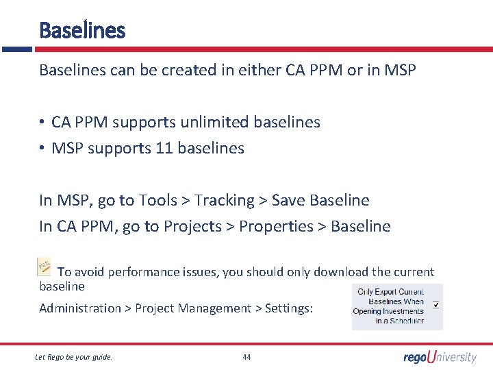 Baselines can be created in either CA PPM or in MSP • CA PPM