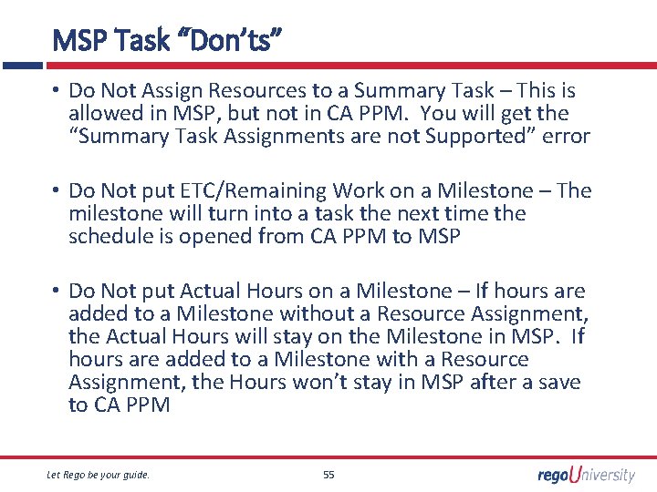 MSP Task “Don’ts” • Do Not Assign Resources to a Summary Task – This
