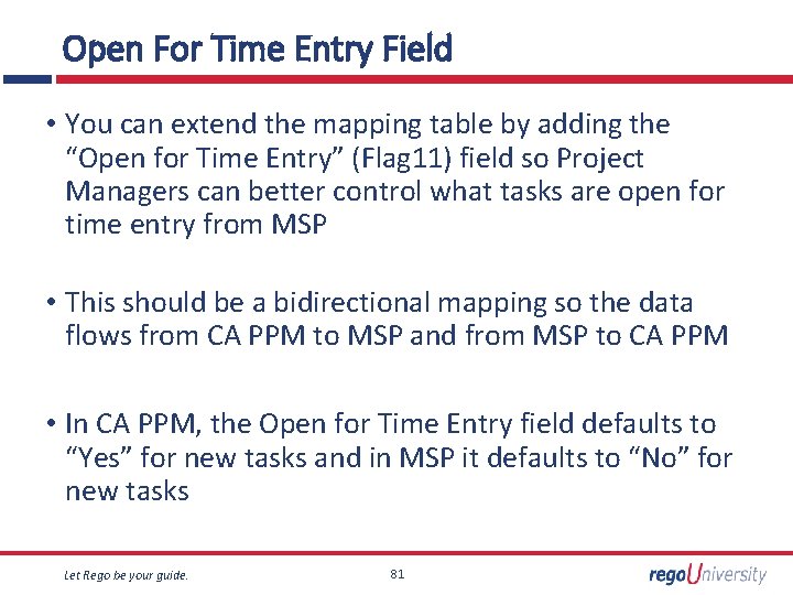 Open For Time Entry Field • You can extend the mapping table by adding