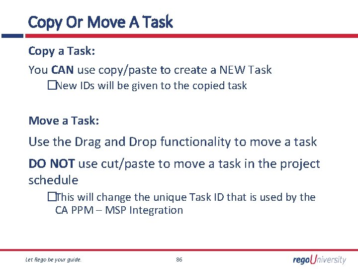 Copy Or Move A Task Copy a Task: You CAN use copy/paste to create