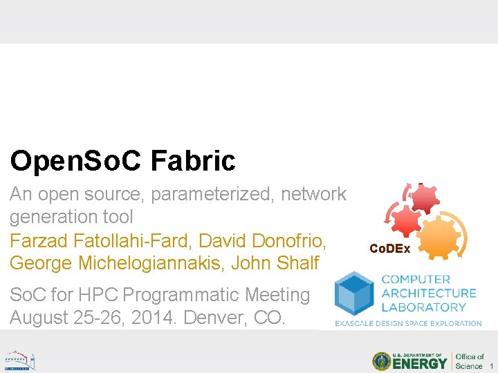 Open. So. C Fabric An open source, parameterized, network generation tool Farzad Fatollahi-Fard, David