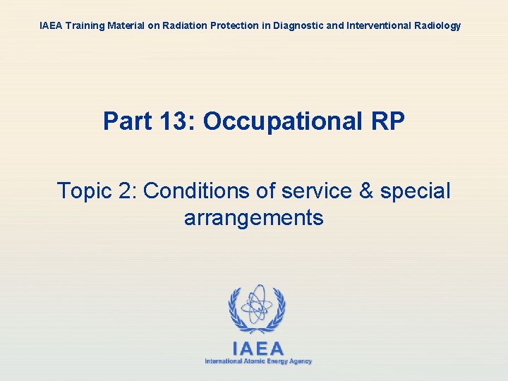 IAEA Training Material on Radiation Protection in Diagnostic and Interventional Radiology Part 13: Occupational