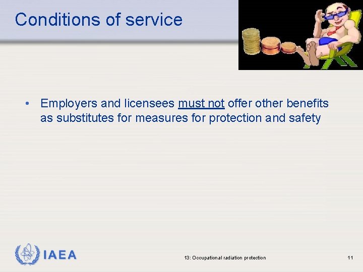 Conditions of service • Employers and licensees must not offer other benefits as substitutes