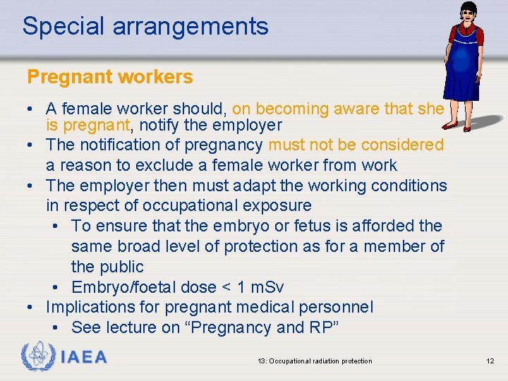 Special arrangements Pregnant workers • A female worker should, on becoming aware that she