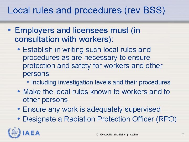 Local rules and procedures (rev BSS) • Employers and licensees must (in consultation with
