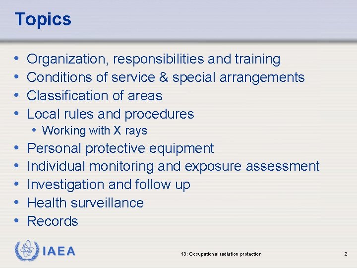 Topics • • • Organization, responsibilities and training Conditions of service & special arrangements