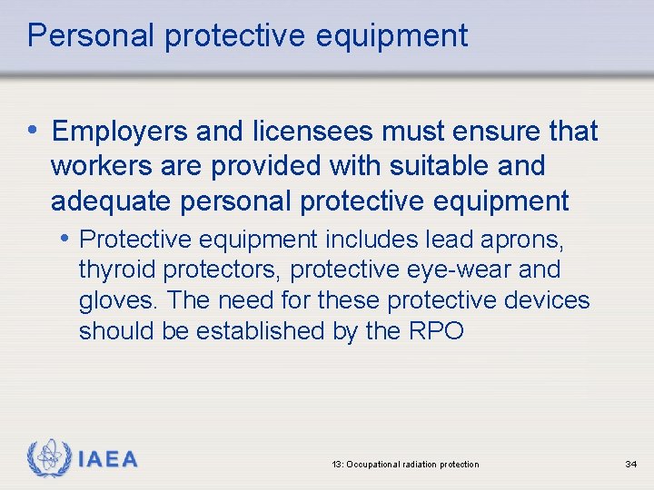 Personal protective equipment • Employers and licensees must ensure that workers are provided with