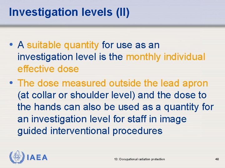 Investigation levels (II) • A suitable quantity for use as an investigation level is