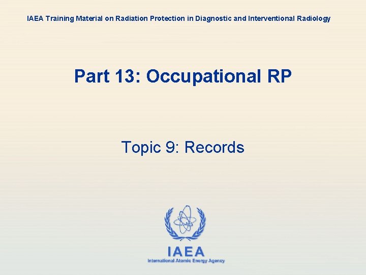 IAEA Training Material on Radiation Protection in Diagnostic and Interventional Radiology Part 13: Occupational