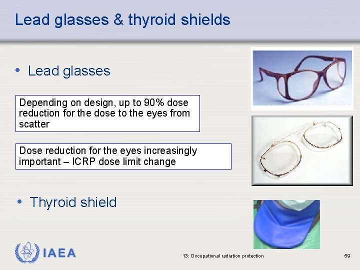 Lead glasses & thyroid shields • Lead glasses Depending on design, up to 90%