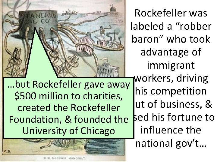 Rockefeller was labeled a “robber baron” who took advantage of immigrant workers, driving …but