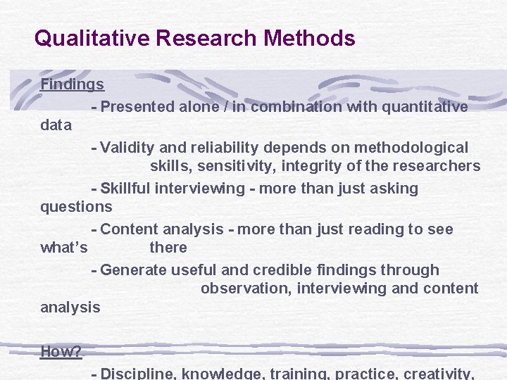 Qualitative Research Methods Findings - Presented alone / in combination with quantitative data -