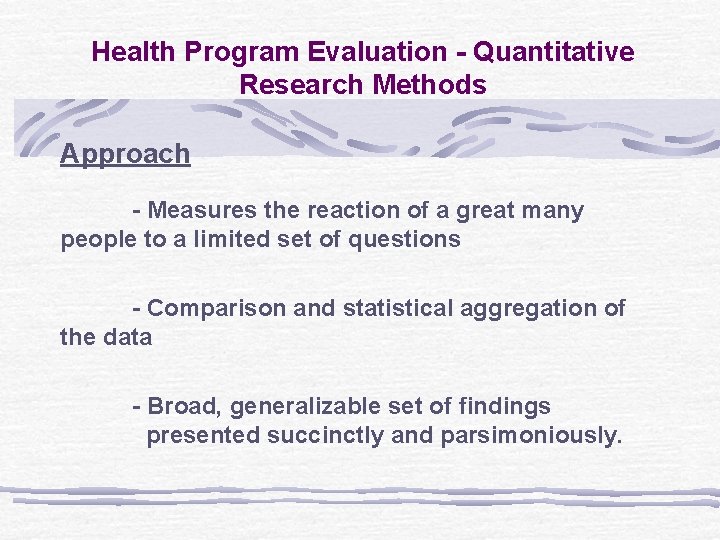 Health Program Evaluation - Quantitative Research Methods Approach - Measures the reaction of a