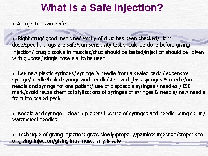 What is a Safe Injection? • All injections are safe • Right drug/ good