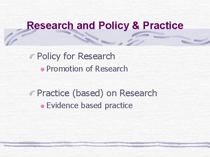 Research and Policy & Practice Policy for Research Promotion of Research Practice (based) on